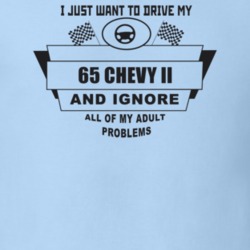 I Just Want To Drive My 1965 Chevy Ii And Ignore All My Adult Problems