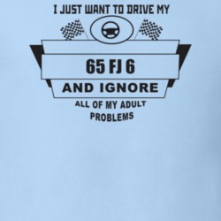 I Just Want To Drive My 1965 Fj 6 And Ignore All My Adult Problems Fun