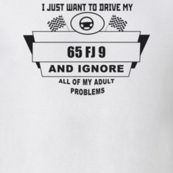 I Just Want To Drive My 1965 Fj 9 And Ignore All My Adult Problems Fun