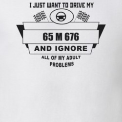 I Just Want To Drive My 1965 M 676 And Ignore All My Adult Problems Fu