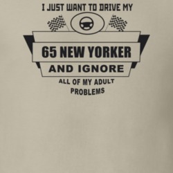 I Just Want To Drive My 1965 New Yorker And Ignore All My Adult Proble
