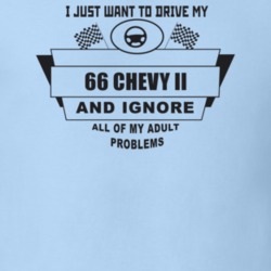 I Just Want To Drive My 1966 Chevy Ii And Ignore All My Adult Problems