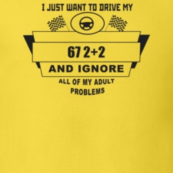 I Just Want To Drive My 1967 2+2 And Ignore All My Adult Problems Funn