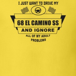I Just Want To Drive My 1968 El Camino Ss And Ignore All My Adult Prob
