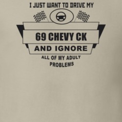 I Just Want To Drive My 1969 Chevy Ck And Ignore All My Adult Problems