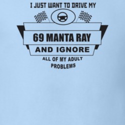 I Just Want To Drive My 1969 Manta Ray And Ignore All My Adult Problem