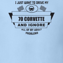 I Just Want To Drive My 1970 Corvette And Ignore All My Adult Problems