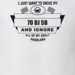 I Just Want To Drive My 1970 Dj 5B And Ignore All My Adult Problems Fu