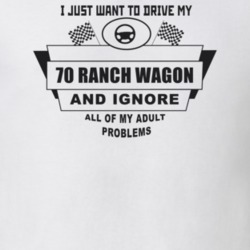I Just Want To Drive My 1970 Ranch Wagon And Ignore All My Adult Probl