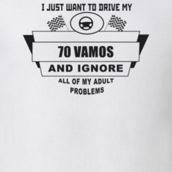 I Just Want To Drive My 1970 Vamos And Ignore All My Adult Problems Fu