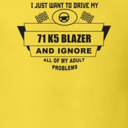 I Just Want To Drive My 1971 K5 Blazer And Ignore All My Adult Problem