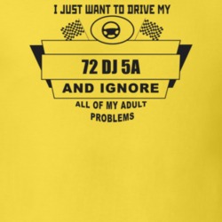 I Just Want To Drive My 1972 Dj 5A And Ignore All My Adult Problems Fu