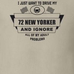 I Just Want To Drive My 1972 New Yorker And Ignore All My Adult Proble