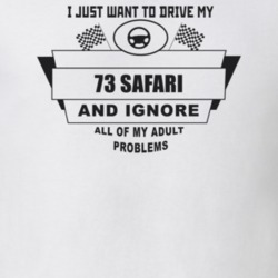 I Just Want To Drive My 1973 Safari And Ignore All My Adult Problems F