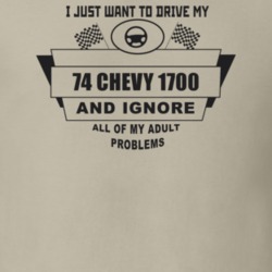 I Just Want To Drive My 1974 Chevy 1700 And Ignore All My Adult Proble