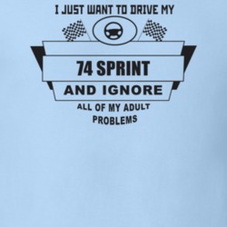 I Just Want To Drive My 1974 Sprint And Ignore All My Adult Problems F