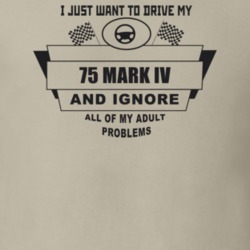 I Just Want To Drive My 1975 Mark Iv And Ignore All My Adult Problems 