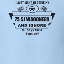 I Just Want To Drive My 1975 Sj Wagoneer And Ignore All My Adult Probl