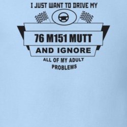 I Just Want To Drive My 1976 M151 Mutt And Ignore All My Adult Problem