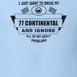 I Just Want To Drive My 1977 Continental And Ignore All My Adult Probl