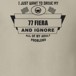 I Just Want To Drive My 1977 Fiera And Ignore All My Adult Problems Fu