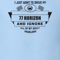 I Just Want To Drive My 1977 Horizon And Ignore All My Adult Problems 