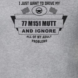 I Just Want To Drive My 1977 M151 Mutt And Ignore All My Adult Problem