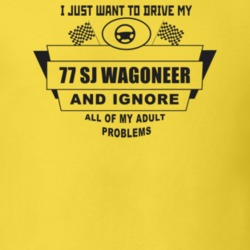 I Just Want To Drive My 1977 Sj Wagoneer And Ignore All My Adult Probl