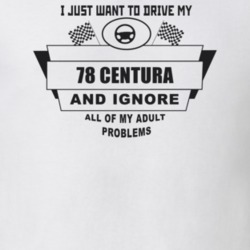 I Just Want To Drive My 1978 Centura And Ignore All My Adult Problems 