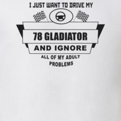 I Just Want To Drive My 1978 Gladiator And Ignore All My Adult Problem