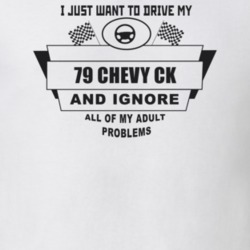 I Just Want To Drive My 1979 Chevy Ck And Ignore All My Adult Problems