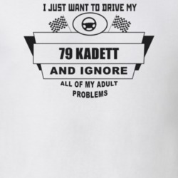 I Just Want To Drive My 1979 Kadett And Ignore All My Adult Problems F