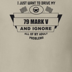 I Just Want To Drive My 1979 Mark V And Ignore All My Adult Problems F