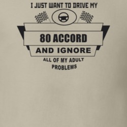 I Just Want To Drive My 1980 Accord And Ignore All My Adult Problems F