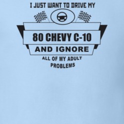 I Just Want To Drive My 1980 Chevy C-10 And Ignore All My Adult Proble