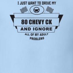 I Just Want To Drive My 1980 Chevy Ck And Ignore All My Adult Problems
