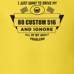 I Just Want To Drive My 1980 Custom 516 And Ignore All My Adult Proble