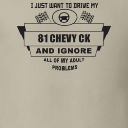 I Just Want To Drive My 1981 Chevy Ck And Ignore All My Adult Problems
