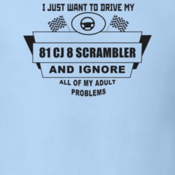 I Just Want To Drive My 1981 Cj 8 Scrambler And Ignore All My Adult Pr