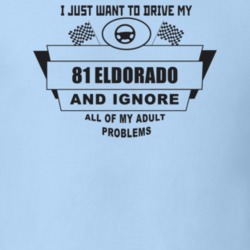 I Just Want To Drive My 1981 Eldorado And Ignore All My Adult Problems