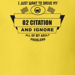 I Just Want To Drive My 1982 Citation And Ignore All My Adult Problems