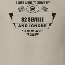 I Just Want To Drive My 1982 Seville And Ignore All My Adult Problems 