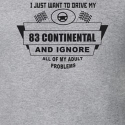 I Just Want To Drive My 1983 Continental And Ignore All My Adult Probl