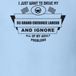 I Just Want To Drive My 1993 Grand Cherokee Laredo And Ignore All My A