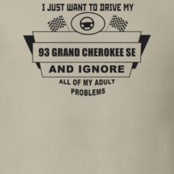 I Just Want To Drive My 1993 Grand Cherokee Se And Ignore All My Adult