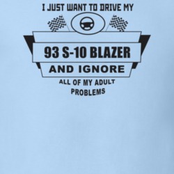 I Just Want To Drive My 1993 S-10 Blazer And Ignore All My Adult Probl