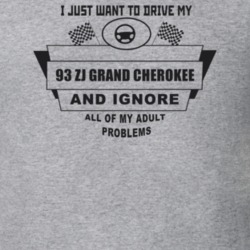 I Just Want To Drive My 1993 Zj Grand Cherokee And Ignore All My Adult