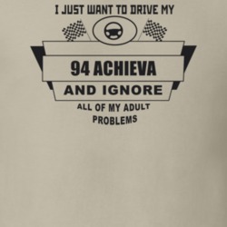 I Just Want To Drive My 1994 Achieva And Ignore All My Adult Problems 