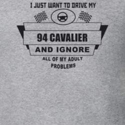 I Just Want To Drive My 1994 Cavalier And Ignore All My Adult Problems