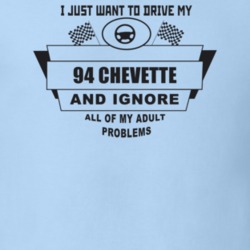 I Just Want To Drive My 1994 Chevette And Ignore All My Adult Problems